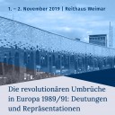 1. – 2. November 2019 | Reithaus Weimar, Die revolutionären Umbrüche in Europa 1989/91: Deutungen und Repräsentationen