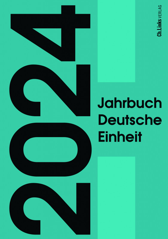 Buchcover, Ch.Links Verlag: Jahrbuch Deutsche Einheit 2024 Herausgeber:innen: Marcus Böick, Constantin Goschler, Ralph Jessen.